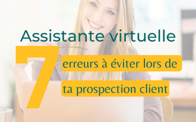 Assistante virtuelle : 7 erreurs à éviter lors de ta prospection client