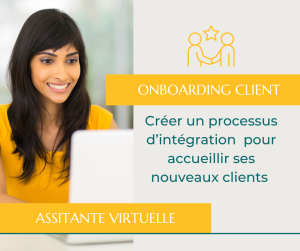 Assistante Virtuelle : Onboarding Client : Guide Complet pour Optimiser l’Intégration de Vos Nouveaux Clients