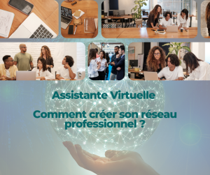 Assistante virtuelle : comment créer son réseau professionnel ?