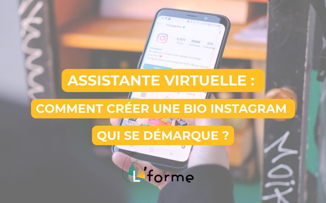 Assistante Virtuelle : comment créer une bio Instagram qui se démarque ?