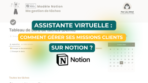 Assistante virtuelle : Comment gérer ses missions clients sur Notion ?