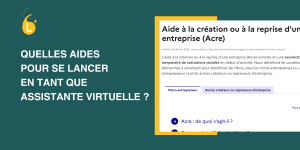 Quelles aides pour se lancer en tant qu’Assistante Virtuelle ?