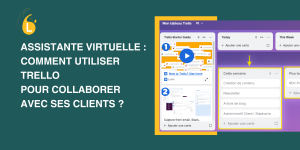 Assistante Virtuelle : comment utiliser Trello pour collaborer avec ses clients ?
