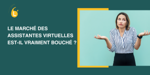 Le marché des Assistantes Virtuelles est-il vraiment bouché ?
